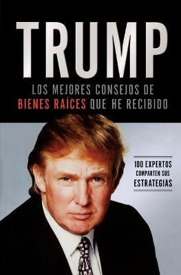 Trump: Los mejores consejos de bienes raices que he recibido(Spanish, Paperback, Trump Donald J.)