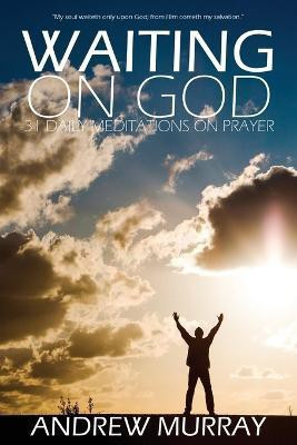 Waiting on God by Andrew Murray(English, Paperback, Murray Andrew)