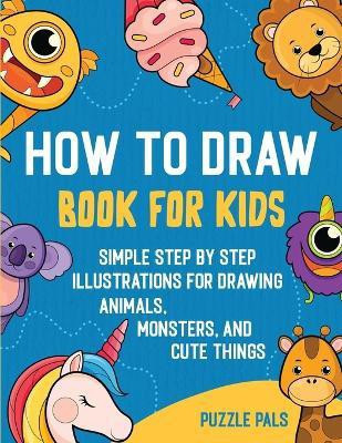 How To Draw Book For Kids(English, Paperback, Pals Puzzle)