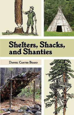 Shelters, Shacks, and Shanties(English, Paperback, Beard D C)