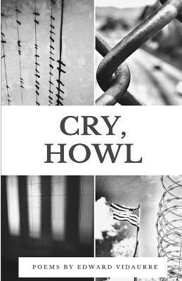 Cry, Howl(English, Paperback, Vidaurre Edward)