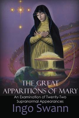 The Great Apparitions of Mary(English, Paperback, Swann Ingo)