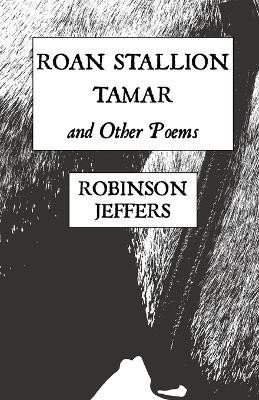 Roan Stallion, Tamar and Other Poems(English, Paperback, Jeffers Robinson)