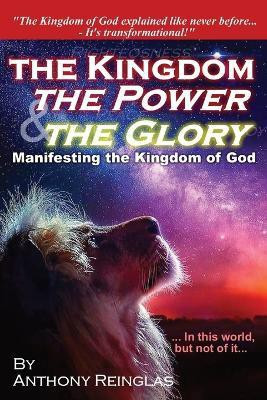 The Kingdom, The Power & The Glory(English, Paperback, Reinglas Anthony)