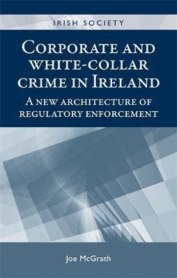 Corporate and White-Collar Crime in Ireland(English, Electronic book text, McGrath Joe)