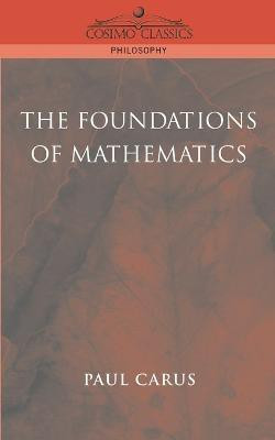 The Foundations of Mathematics(English, Paperback, Carus Paul Dr)