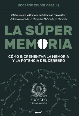 La Super Memoria(Spanish, Hardcover, Zeloni Magelli Edoardo)