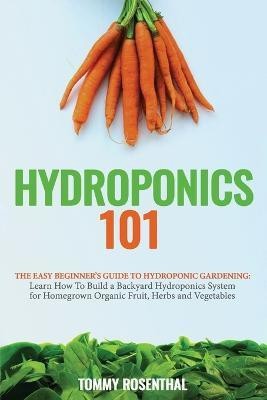 Hydroponics 101(English, Paperback, Rosenthal Tommy)