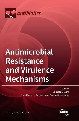 Antimicrobial Resistance and Virulence Mechanisms(English, Hardcover, unknown)