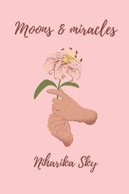 Moons & Miracles(English, Paperback, Sky Niharika)