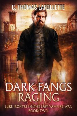 Dark Fangs Raging(English, Paperback, LaFollette C Thomas)
