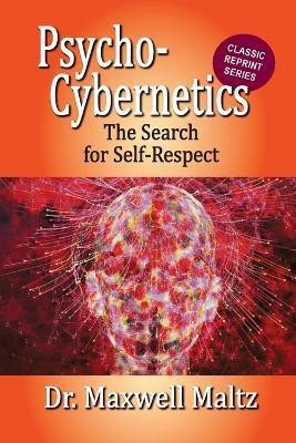 Psycho-Cybernetics The Search for Self-Respect(English, Paperback, Maltz Maxwell)