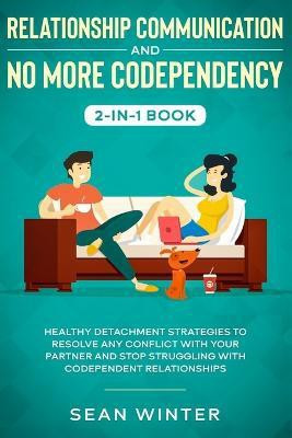 Relationship Communication and No More Codependency 2-in-1 Book(English, Paperback, Walls Emma)