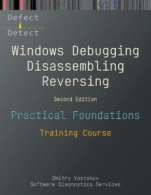 Practical Foundations of Windows Debugging, Disassembling, Reversing(English, Paperback, Vostokov Dmitry)
