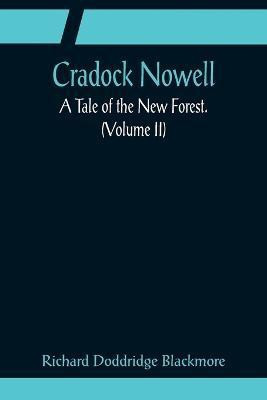 Cradock Nowell; A Tale of the New Forest. (Volume II)(English, Paperback, Doddridge Blackmore Richard)