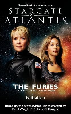 STARGATE ATLANTIS The Furies (Legacy book 4)(English, Paperback, Graham Jo)