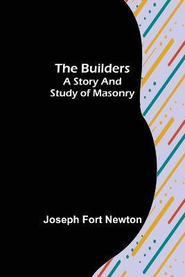 The Builders(English, Paperback, Fort Newton Joseph)