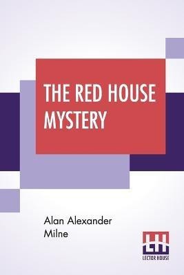 The Red House Mystery(English, Paperback, Milne Alan Alexander)