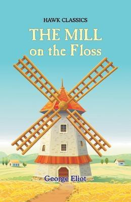 The Mill on the Floss(English, Paperback, Eliot George)