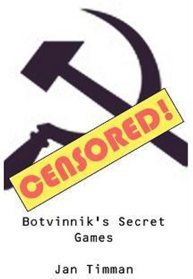 Botvinnik's Secret Games(English, Paperback, Timman Jan)