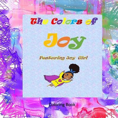 The Colors of Joy Featuring Joy Girl(English, Paperback, Hunter Patricia)