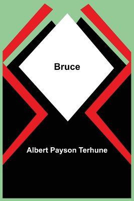 Bruce(English, Paperback, Payson Terhune Albert)