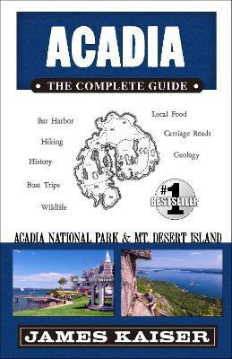 Acadia: The Complete Guide(English, Paperback, Kaiser James)