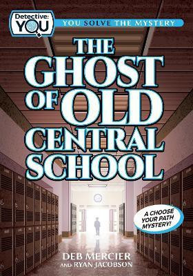 The Ghost of Old Central School(English, Paperback, Mercier Deb)