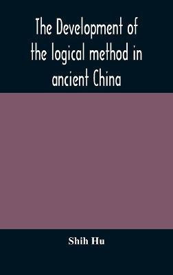 The development of the logical method in ancient China(English, Hardcover, Hu Shih)