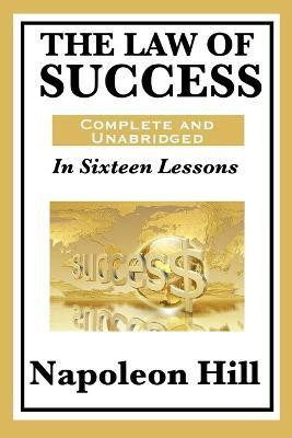 The Law of Success  - In Sixteen Lessons Complete and Unabridged(English, Paperback, Hill Napoleon)