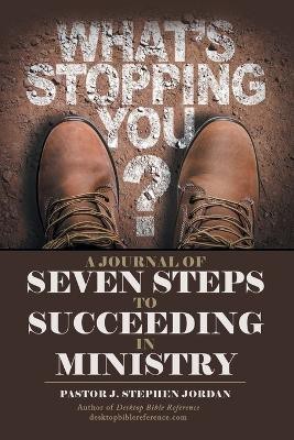 A Journal of Seven Steps to Succeeding in Ministry(English, Paperback, Jordan Pastor J Stephen)