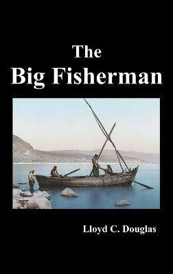 The Big Fisherman(English, Hardcover, Douglas Lloyd Cassel)