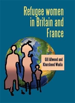 Refugee Women in Britain and France(English, Electronic book text, Allwood Gill)