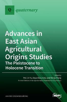 Advances in East Asian Agricultural Origins Studies(English, Hardcover, unknown)