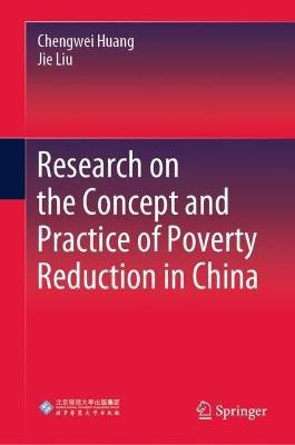 Research on the Concept and Practice of Poverty Reduction in China(English, Hardcover, Huang Chengwei)