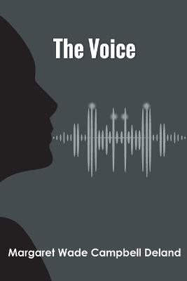 The Voice(English, Paperback, Campbell Deland Margaret Wade)