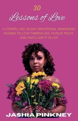30 Lessons of Love(English, Paperback, Pinkney Jashia)