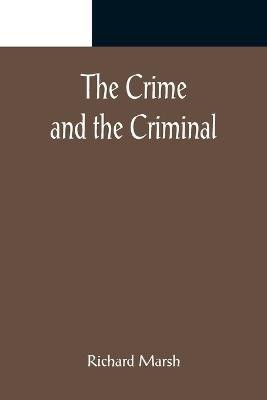 The Crime and the Criminal(English, Paperback, Marsh Richard)