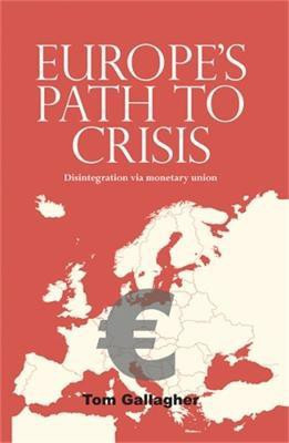 Europe's Path to Crisis(English, Hardcover, Gallagher Tom)
