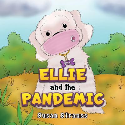 Ellie and the Pandemic(English, Paperback, Strauss Susan)