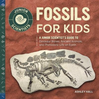 Fossils for Kids(English, Hardcover, Hall Ashley)