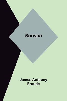 Bunyan(English, Paperback, Anthony Froude James)