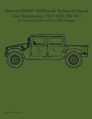 Humvee HMMV M998 series Technical Manual Unit Maintenance TM 9-2320-280-20-1(English, Paperback, unknown)