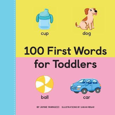 100 First Words for Toddlers(English, Hardcover, MA Jayme Yannuzzi)