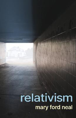 Relativism(English, Paperback, Neal Mary Ford)