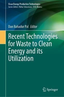 Recent Technologies for Waste to Clean Energy and its Utilization(English, Hardcover, unknown)