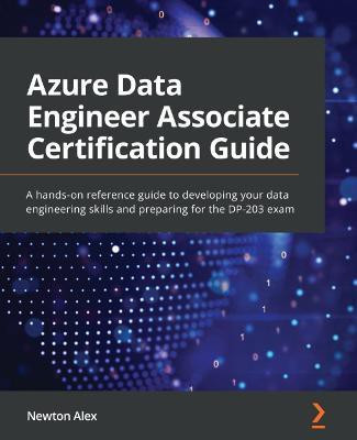 Azure Data Engineer Associate Certification Guide(English, Paperback, Alex Newton)