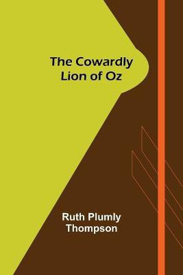 The Cowardly Lion of Oz(English, Paperback, Plumly Thompson Ruth)