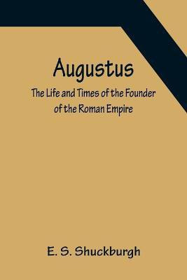 Augustus(English, Paperback, E S Shuckburgh)
