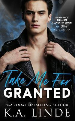 Take Me For Granted(English, Paperback, Linde K A)